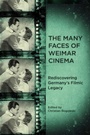 Cover: The Many Faces of Weimar Cinema - Camden House Inc