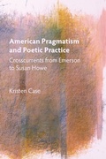 Cover: American Pragmatism and Poetic Practice - Camden House Inc