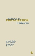 Cover: Pathways to Privatization in Education - Praeger Publishers Inc