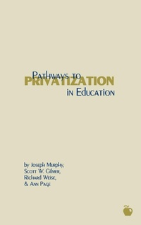 Enlarge image Cover: Pathways to Privatization in Education - Praeger Publishers Inc