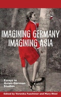 Cover: Imagining Germany Imagining Asia - Camden House Inc