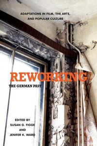 Enlarge image Cover: Reworking the German Past - Camden House Inc