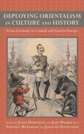 Cover: Deploying Orientalism in Culture and History - Camden House Inc