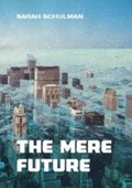 Cover: The Mere Future - Arsenal Pulp Press