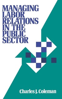 Enlarge image Cover: Managing Labor Relations in the Public Sector - Jossey-Bass