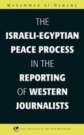 Cover: The Israeli-Egyptian Peace Process in the Reporting of Western Journalists - Praeger Publishers Inc