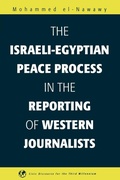 Cover: The Israeli-Egyptian Peace Process in the Reporting of Western Journalists - Praeger Publishers Inc