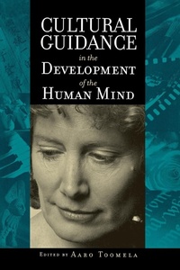 Enlarge image Cover: Cultural Guidance in the Development of the Human Mind - Praeger Publishers Inc