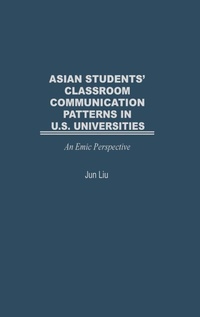 Enlarge image Cover: Asian Students' Classroom Communication Patterns in U.S. Universities - Praeger Publishers Inc