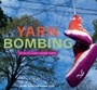 Cover: Yarn Bombing - Arsenal Pulp Press