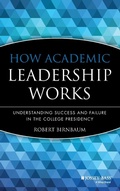 Cover: How Academic Leadership Works - Jossey-Bass