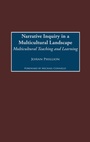 Cover: Narrative Inquiry in a Multicultural Landscape - Praeger Publishers Inc