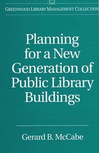 Abbildung von: Planning for a New Generation of Public Library Buildings - Libraries Unlimited