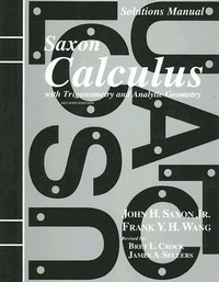 Enlarge image Cover: Solutions Manual for Saxon Calculus with Trigonometry and Analytic Geometry - Saxon Publishers