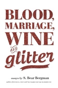 Cover: Blood, Marriage, Wine & Glitter - Arsenal Pulp Press