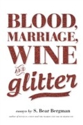 Cover: Blood, Marriage, Wine, & Glitter - Arsenal Pulp Press