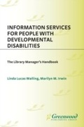 Cover: Information Services for People with Developmental Disabilities - Libraries Unlimited Inc