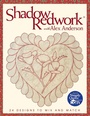 Cover: Shadow Redwork with Alex Anderson - C & T Publishing