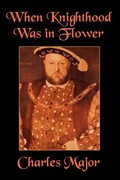 Cover: When Knighthood Was in Flower - Wildside Press