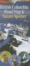 Cover: British Columbia Road Map & Nature Spotter - Altitude Publishing (Canada)
