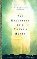 Cover: Wholeness of A Broken Heart - Riverhead Books,U.S.