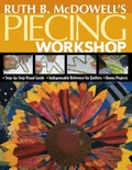Cover: Ruth B. McDowell's Piecing Workshop - C & T Publishing