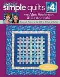 Cover: Super Simple Quilts #4 With Alex Anderson & Liz Aneloski - C & T Publishing