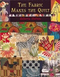 Cover: The Fabric Makes the Quilt - C&T Publishing