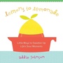 Cover: Lemons to Lemonade - Conari Press,U.S.