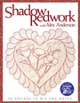 Cover: Shadow Redwork With Alex Anderson - C&T Publishing