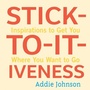 Cover: Stick-To-It-Iveness - Conari Press,U.S.