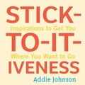 Cover: Stick-To-It-Iveness - Conari Press,U.S.