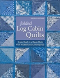 Cover: Folded Log Cabin Quilts - C & T Publishing