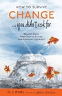 Cover: How to Survive Change... You Didn't Ask for - Conari Press,U.S.