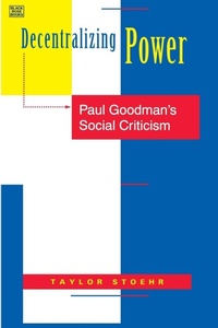 Abbildung von: Decentralizing Power - Paul Goodman`s Social Criticism - Black Rose Books