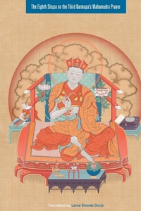 Abbildung von: The Eighth Situpa on the Third Karmapa's Mahamudra Prayer - Snow Lion Publications
