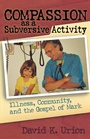 Cover: Compassion as a Subversive Activity - Rowman & Littlefield Publishers