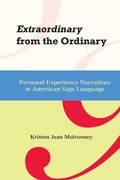 Cover: Extraordinary from the Ordinary - Personal Experience Narratives in American Sign Language - Gallaudet University Press,U.S.