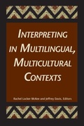Cover: Interpreting in Multilingual, Multicultural Contexts - Gallaudet University Press,U.S.