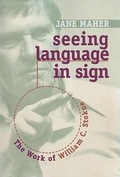 Cover: Seeing Language in Sign - the Work of William C. Stokoe - Gallaudet University Press,U.S.
