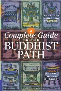 Enlarge image Cover: A Complete Guide to the Buddhist Path - Snow Lion Publications
