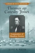 Cover: Thomas ap Catesby Jones - Naval Institute Press