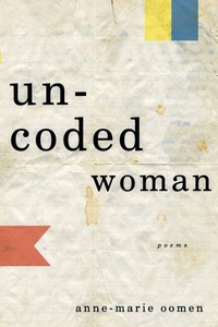 Enlarge image Cover: Uncoded Woman - Milkweed Editions