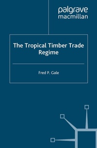 Enlarge image Cover: The Tropical Timber Trade Regime - Palgrave USA