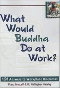 Cover: What Would Buddha Do At Work? - McGraw-Hill Publishing Co.