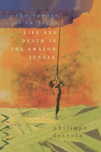 Abbildung von: Spears of Twilight: Life and Death in the Amazon Jungle - The New Press