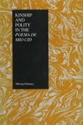 Cover: Kinship and Polity in the Poema De Mio Cid - Purdue University Press