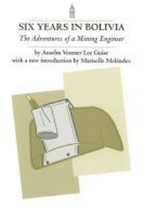 Abbildung von: Six Years in Bolivia - Purdue University Press