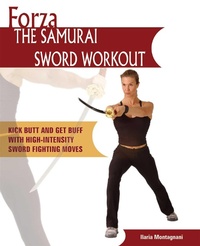 Abbildung von: Forza The Samurai Sword Workout - Ulysses Press