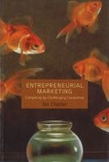 Cover: ENTREPRENEURIAL MARKETING: COMPETING by CHALLENGING CONVENTION - Purdue University Press
